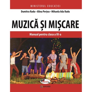 Muzica si miscare manual clasa a III-a, Pertea Radu, Dumitra Radu, Alina Pertea, Ada Radu Muzica si miscare manual clasa a III-a, Pertea Radu, Dumitra Radu, Alina Pertea, Ada Radu