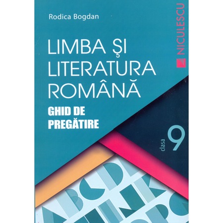 Limba Si Literatura Romana Clasa A Ix A Ghid De Pregatire Rodica Bogdan Emag Ro