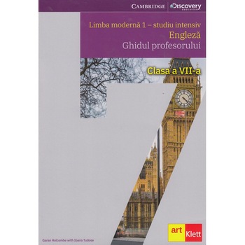 Limba moderna 1 - Engleza Intensiv clasa a VII-a, Ghidul profesorului Limba moderna 1 - Engleza Intensiv clasa a VII-a, Ghidul profesorului