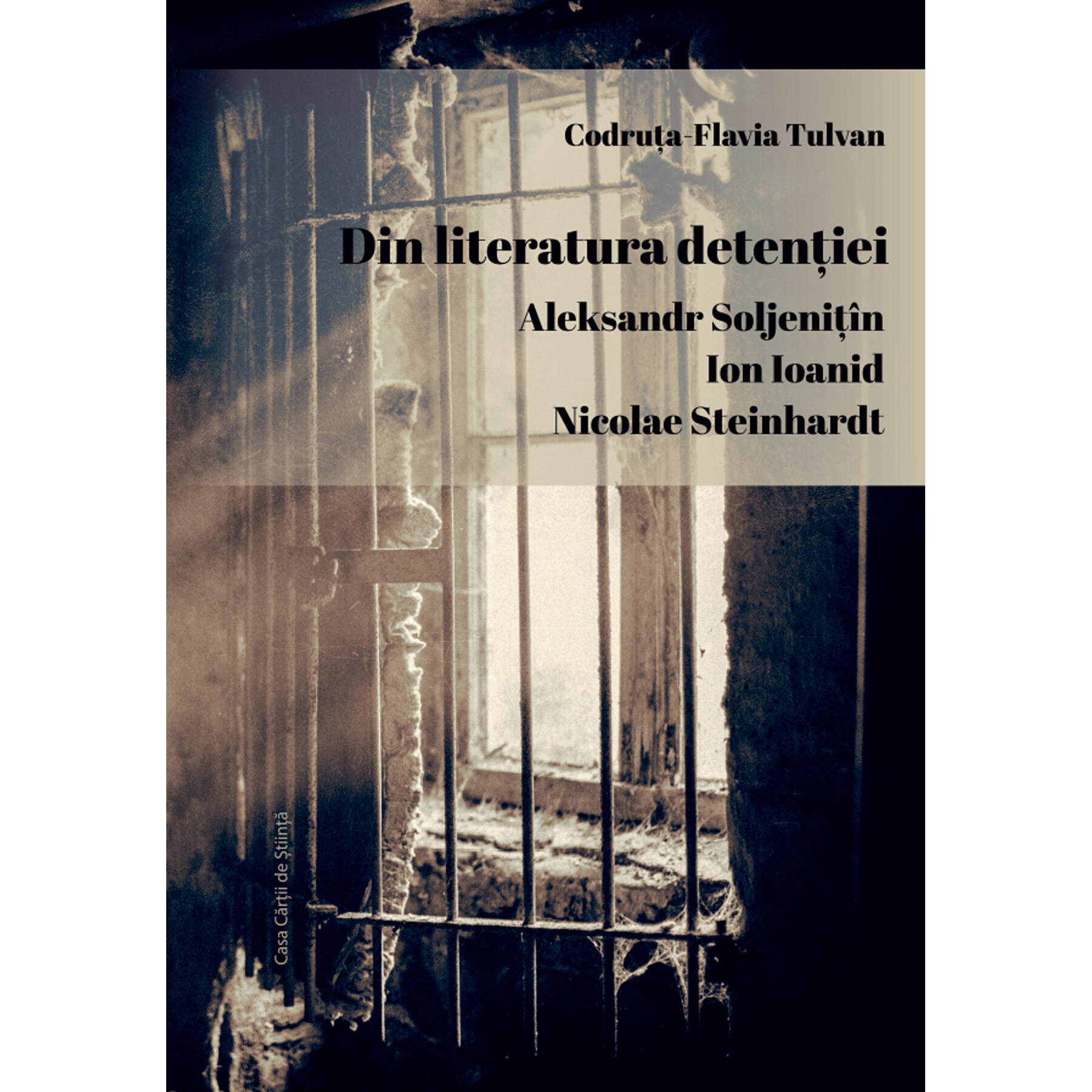 Din literatura detentiei - Codruta-Flavia Tulvan