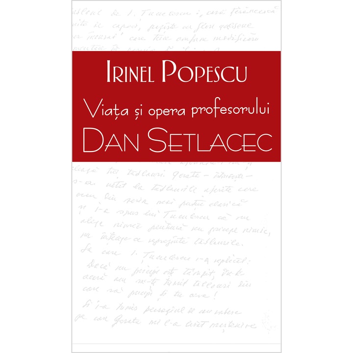 Viata si opera profesorului Dan Setlacec, Irinel Popescu