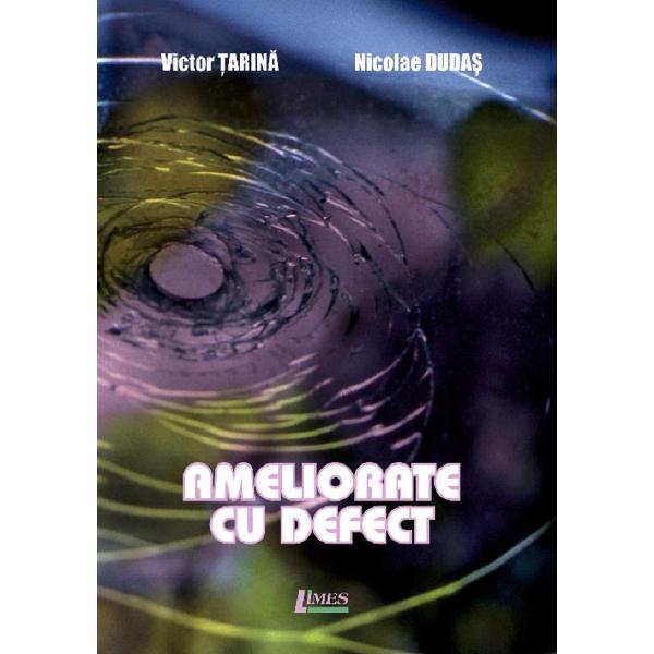 Ameliorate cu defect - Victor Tarina, Nicolae Dudas