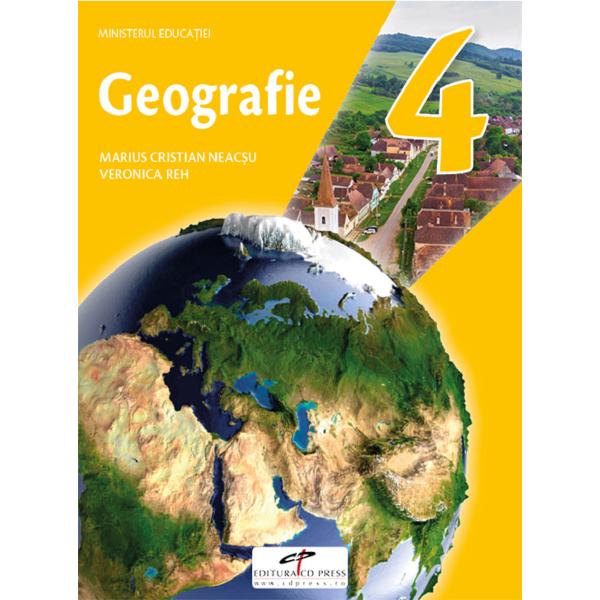 Geografie - Clasa 4 - Manual - Marius-Cristian Neacsu, Viorica Reh