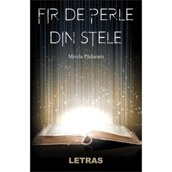 Fir de perle din stele - Mirela Paduraru Fir de perle din stele - Mirela Paduraru