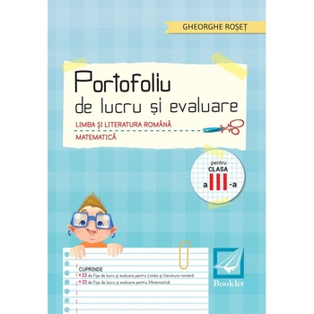 Portofoliu de lucru si evaluare. Limba si literatura romana. Matematica – clasa a III-a, Gheorghe Roset, PR088, Booklet Portofoliu de lucru si evaluare. Limba si literatura romana. Matematica – clasa a III-a, Gheorghe Roset, PR088, Booklet