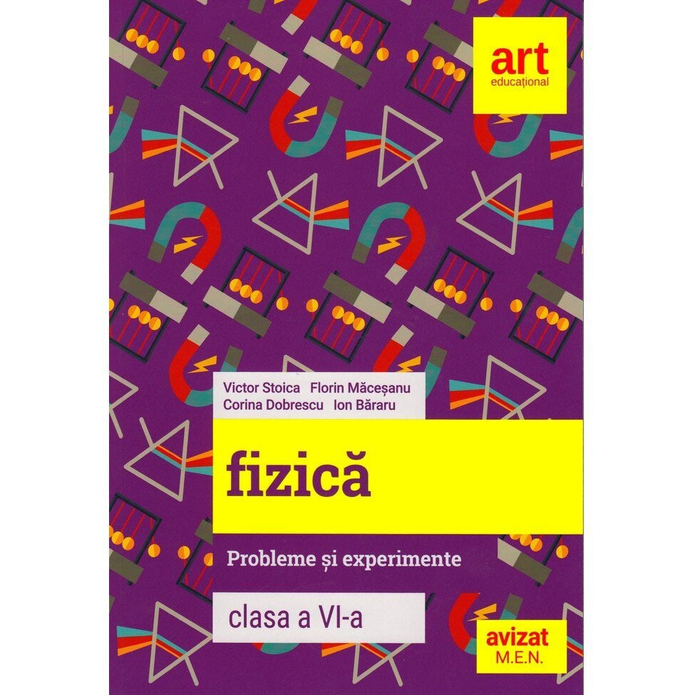FIZICA. Probleme si experimente. Clasa a VI-a, Florin Macesanu, Art Klett