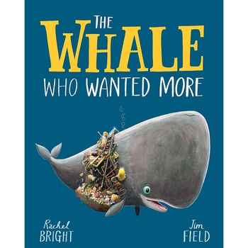 The Whale Who Wanted More - Rachel Bright The Whale Who Wanted More - Rachel Bright