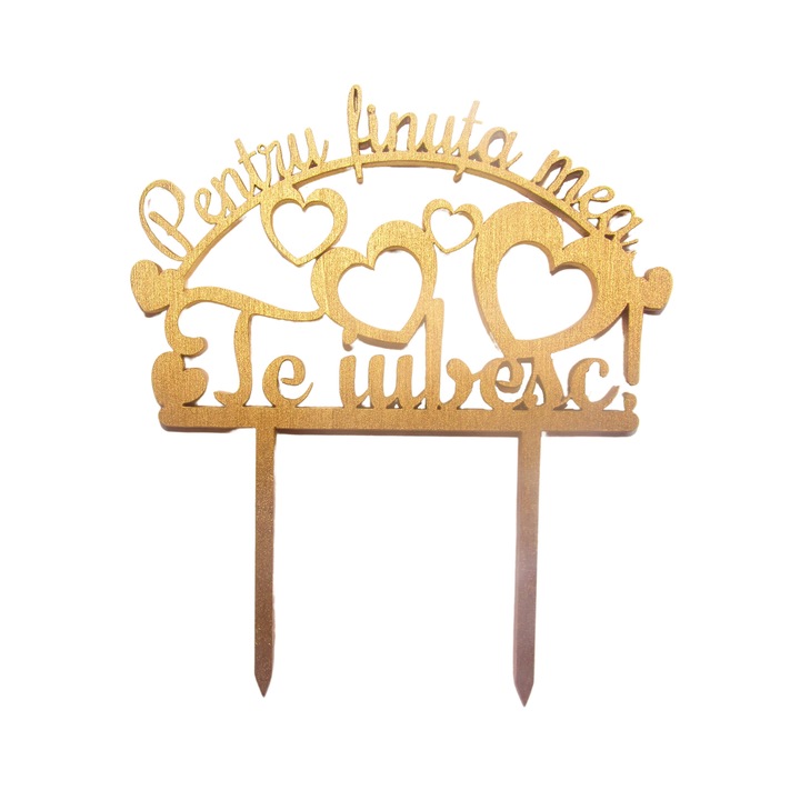 Topper tort Pentru finuta mea Te iubesc, auriu