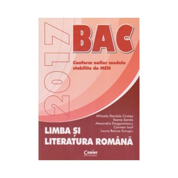 Bacalaureat 2017 limba si literatura romana - Mihaela Cirstea, Ileana Sanda, Alexandra Dragomirescu, Carmen Iosif, Laura Surugiu Bacalaureat 2017 limba si literatura romana - Mihaela Cirstea, Ileana Sanda, Alexandra Dragomirescu, Carmen Iosif, Laura Surugiu