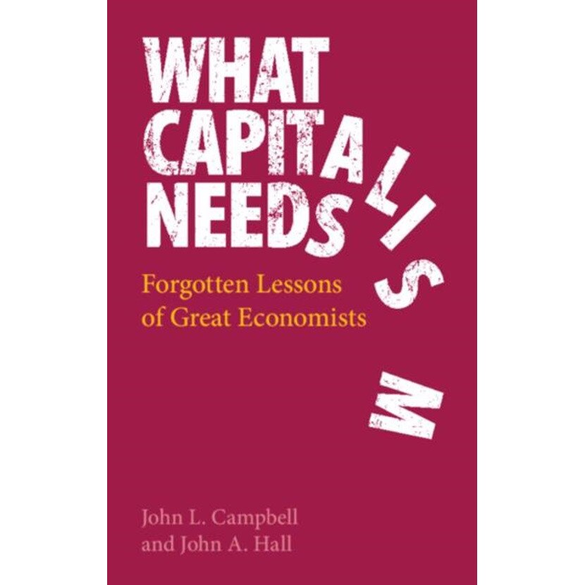 What Capitalism Needs - John L. CampbellJohn A. Hall