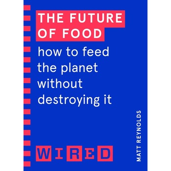 The Future of Food - Matthew Reynolds The Future of Food - Matthew Reynolds