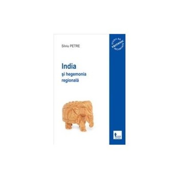 India si hegemonia regionala, Silviu Petre India si hegemonia regionala, Silviu Petre