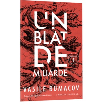 Un blat de miliarde - Volumul 1 - Vasile Bumacov Un blat de miliarde - Volumul 1 - Vasile Bumacov