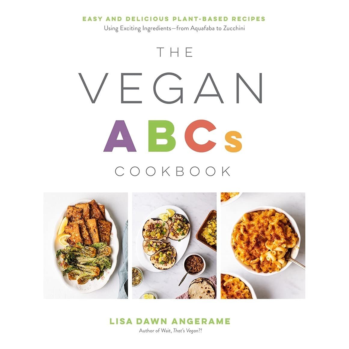 The Vegan ABCs Cookbook - Lisa Dawn Angerame