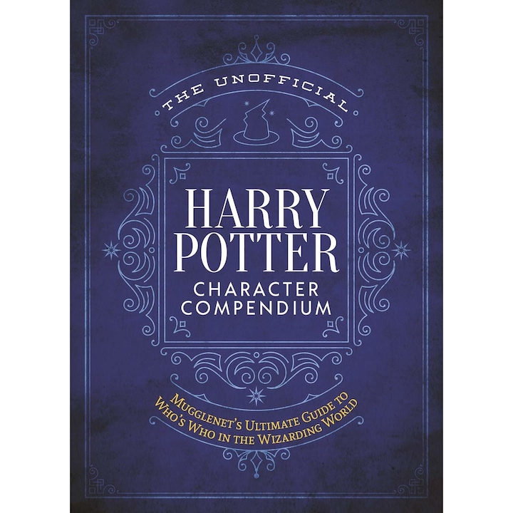 The Unofficial Harry Potter Character Compendium - , editia 2020