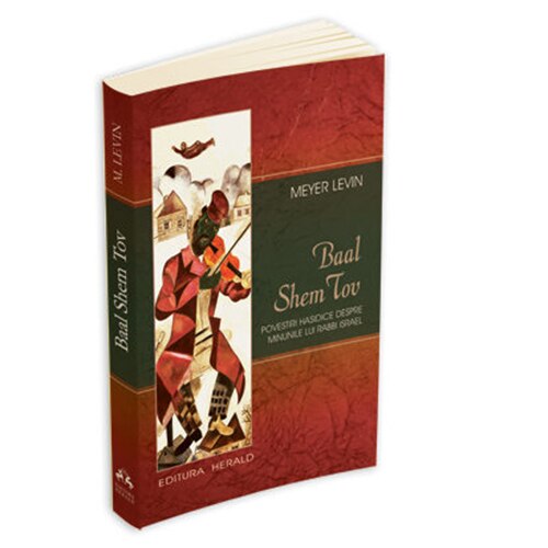 Baal Shem Tov. Povestiri Hasidice Despre Minunile - Levin Meyer