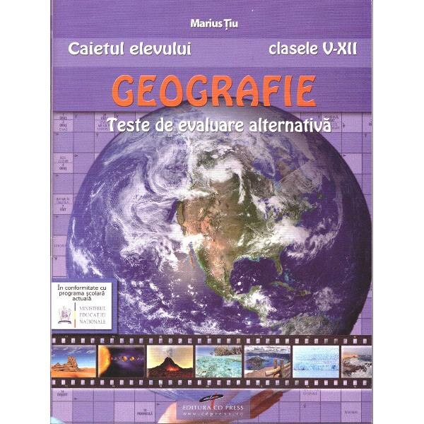 Geografie - Clasa 5-12 - Teste de evaluare alternativa - Marius Tiu