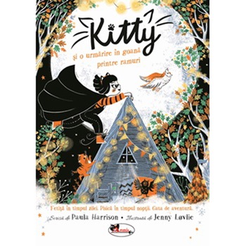 Kitty - si o urmarire in goana printre ramuri, Paula Harrison Kitty - si o urmarire in goana printre ramuri, Paula Harrison