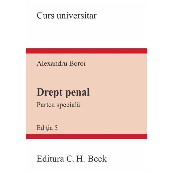 Drept penal. Partea speciala Ed.5 - Alexandru Boroi