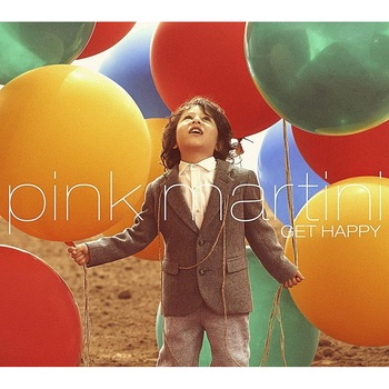 Pink Martini - Get Happy - CD Pink Martini - Get Happy - CD