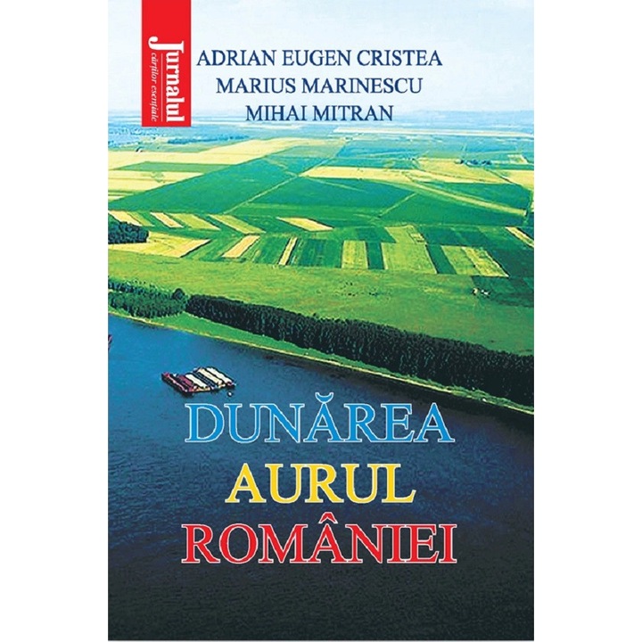 Dunarea, Aurul Romaniei - Adrian Eugen Cristea, Marius Marinescu, Mihai Mitran