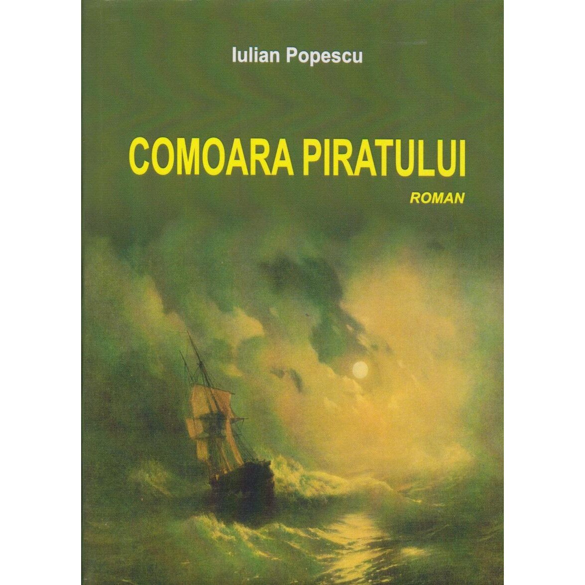 Comoara piratului. Roman, Iulian Popescu