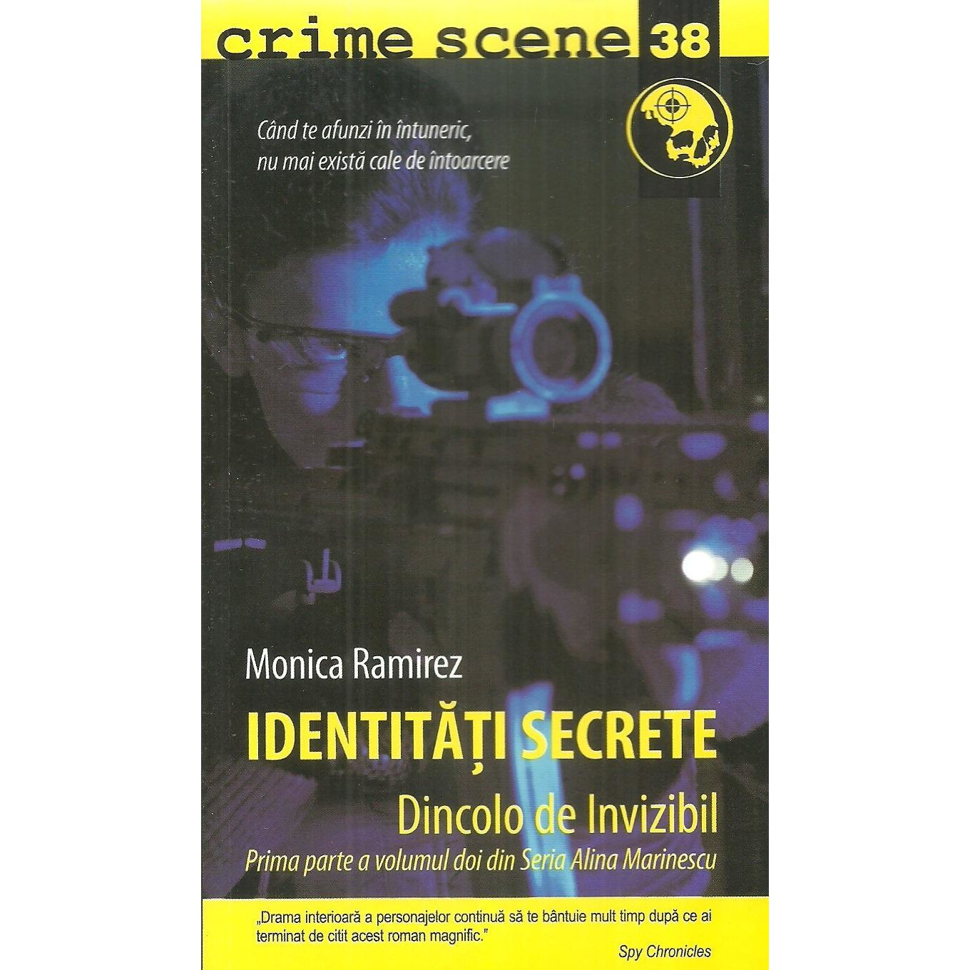 Identitati secrete. Dincolo de Invizibil. Prima parte a volumului doi din Seria Alina Marinescu, Monica Ramirez
