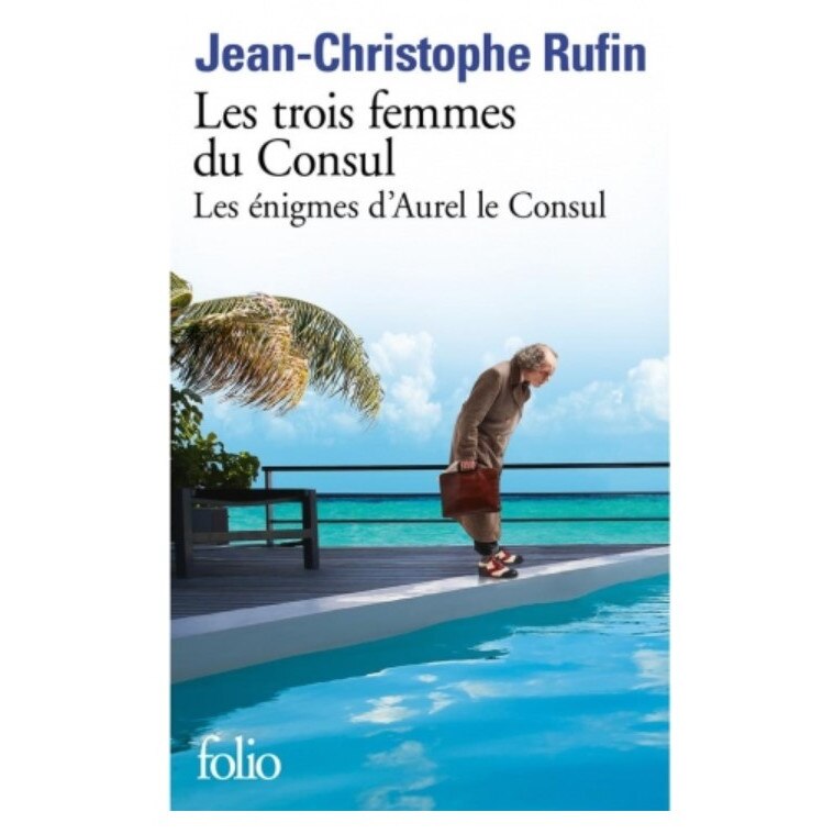 Les trois femmes du consul - Jean-Christophe Rufin, editia 2021