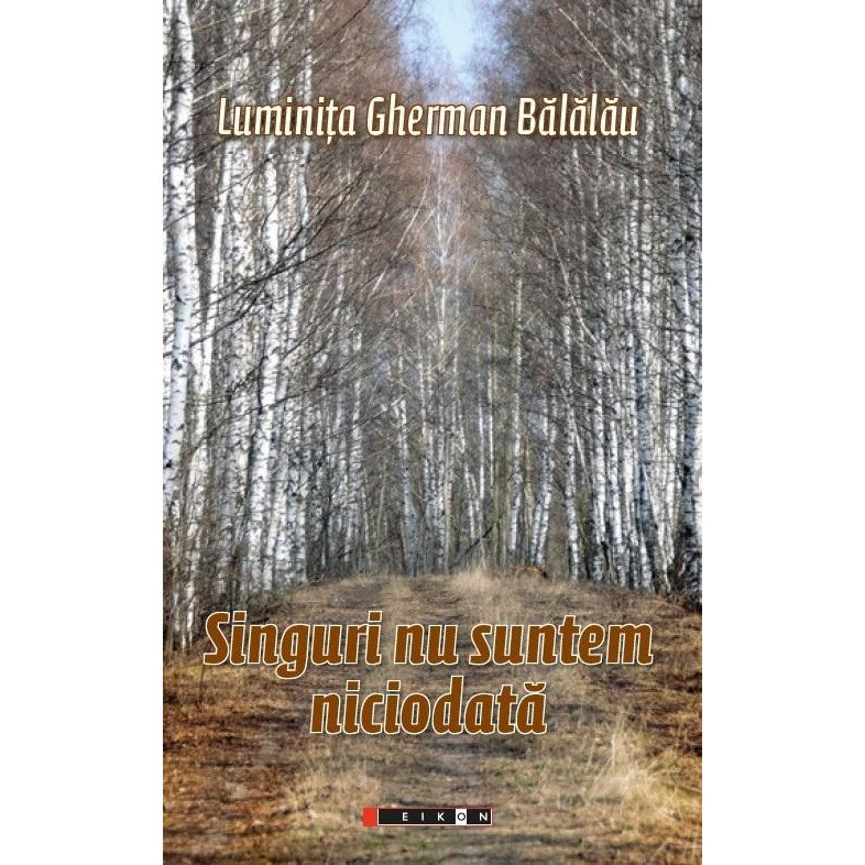 Singuri nu suntem niciodata, Luminita Gherman Balalau