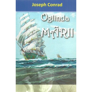 Oglinda marii, Joseph Conrad Oglinda marii, Joseph Conrad