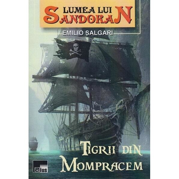 Lumea lui Sandokan - Tigrii din Mompracem, Emilio Salgari