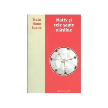 Matty si cele sapte masline, Fratu Hana Luana Matty si cele sapte masline, Fratu Hana Luana