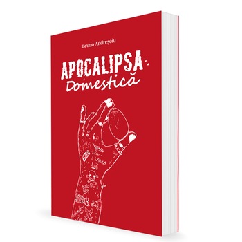 Apocalipsa Domestica - Bruno Andresoiu, editia 2021 Apocalipsa Domestica - Bruno Andresoiu, editia 2021