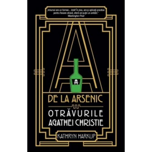 A de la arsenic. Otravurile Agathei Christie - Katryn Harkup