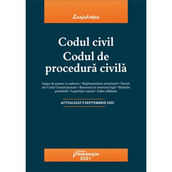 Codul civil. Codul de procedura civila. Actualizat la 5 septembrie 2021 Codul civil. Codul de procedura civila. Actualizat la 5 septembrie 2021