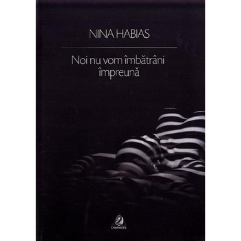 Noi nu vom imbatrani impreuna - Nina Habias Noi nu vom imbatrani impreuna - Nina Habias