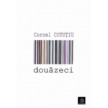 Douazeci - Cornel Cotutiu Douazeci - Cornel Cotutiu