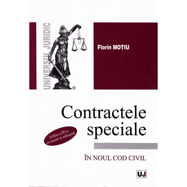 Contractele Speciale In Noul Cod Civil Ed 3 Florin Motiu Emag Ro