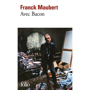 Avec Bacon - Franck Maubert, editia 127 Avec Bacon - Franck Maubert, editia 127