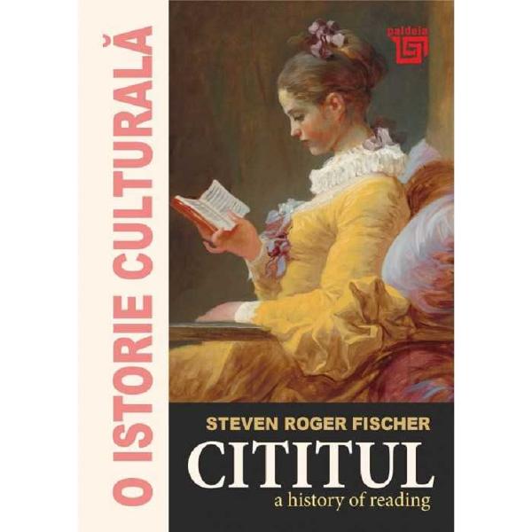 O istorie culturala. Cititul - Steven Roger Fischer