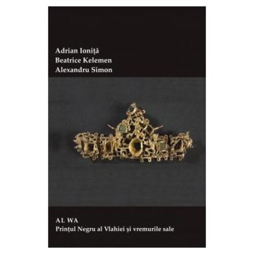 AL WA, Printul Negru al Vlahiei si vremurile sale, Adrian Ionita