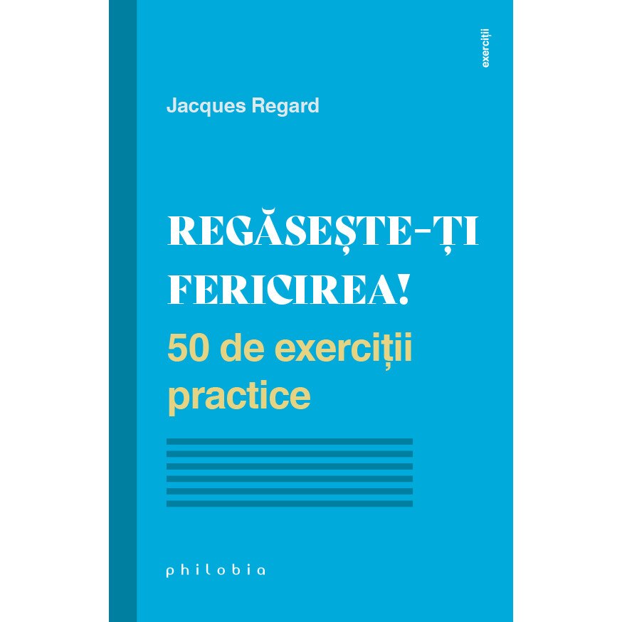 Regaseste-ti fericirea - Jacques Regard, editia 2021