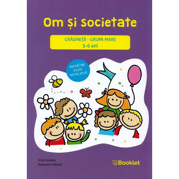 Om si societate - Grupa mare 5-6 ani - Irina Curelea, Alexandra Albota