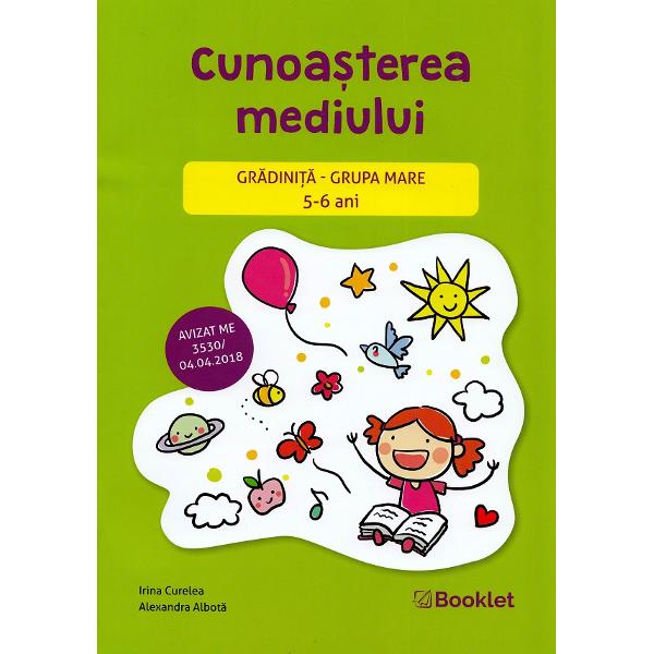 Cunoasterea mediului - Grupa mare 5-6 ani - Irina Curelea, Alexandra Albota