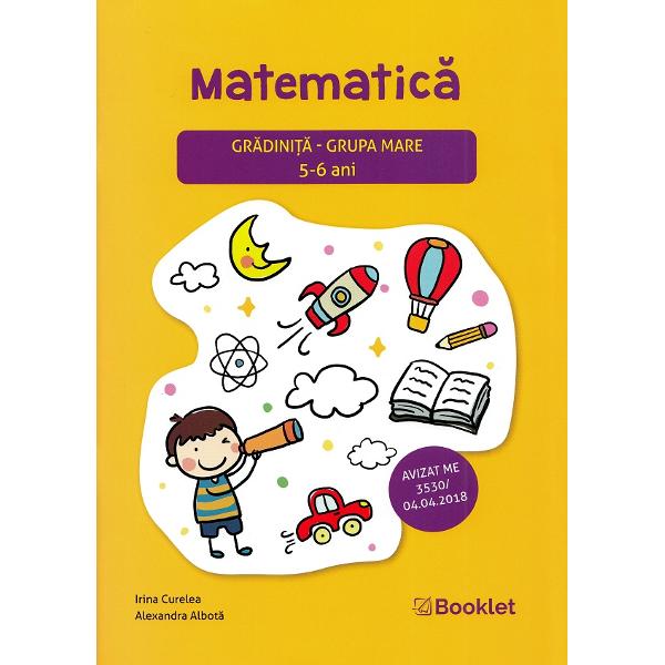 Matematica - Grupa mare 5-6 ani - Irina Curelea, Alexandra Albota