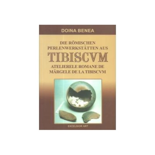 Atelierele romane de margele de la Tibiscum, Doina Benea