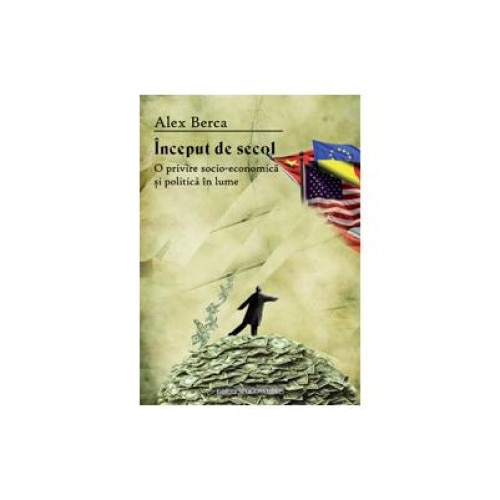 Inceput de secol. O privire socio-economica si politica in lume, Alex Berca