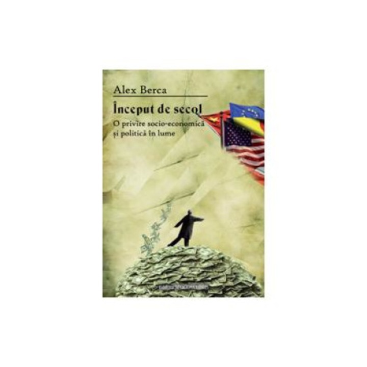 Inceput de secol. O privire socio-economica si politica in lume, Alex Berca