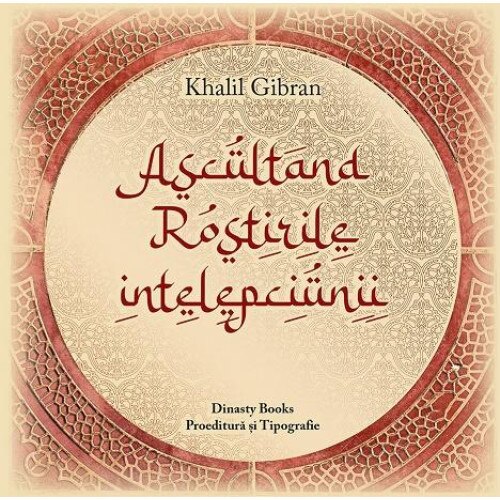Ascultand rosturile intelepciunii, Khalil Gibran