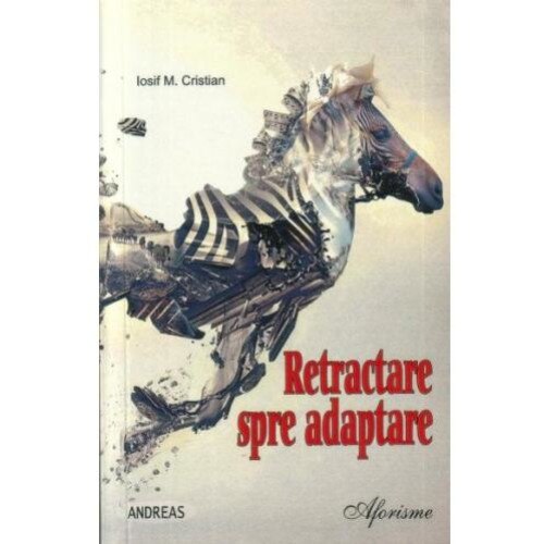 Retractare spre adaptare. Culegere de aforisme, Iosif M. Cristian